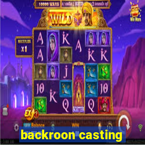 backroon casting